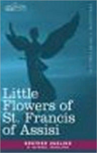 Title: The Little Flowers of St. Francis of Assisi, Author: Brother Ugolino