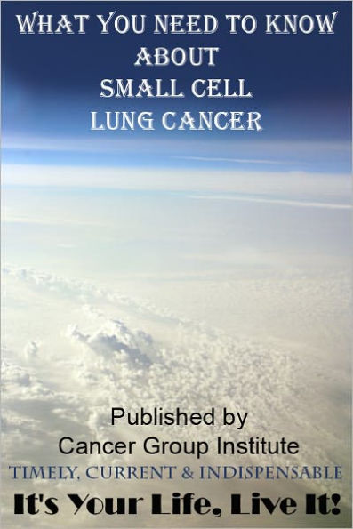 What You Need to Know About Small Cell Lung Cancer - It's Your Life, Live It!