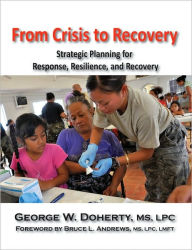 Title: From Crisis to Recovery: Strategic Planning for Response, Resilience, and Recovery, Author: George Doherty
