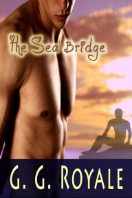 Title: The Sea Bridge, Author: G. G. Royale