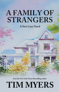 Title: A Family of Strangers, Author: Tim Myers