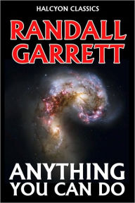 Title: Anything You Can Do by Randall Garrett, Author: Randall Garrett