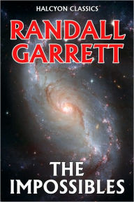Title: The Impossibles by Randall Garrett, Author: Randall Garrett