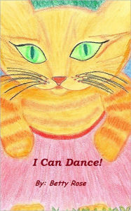 Title: I Can Dance!, Author: Betty Rose