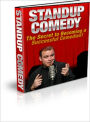 Stand-up Comedy (The Secret to Becoming a Successful Comedian