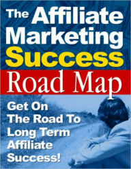 Title: The Affiliate Marketing Success Road Map, Author: M&M Pubs