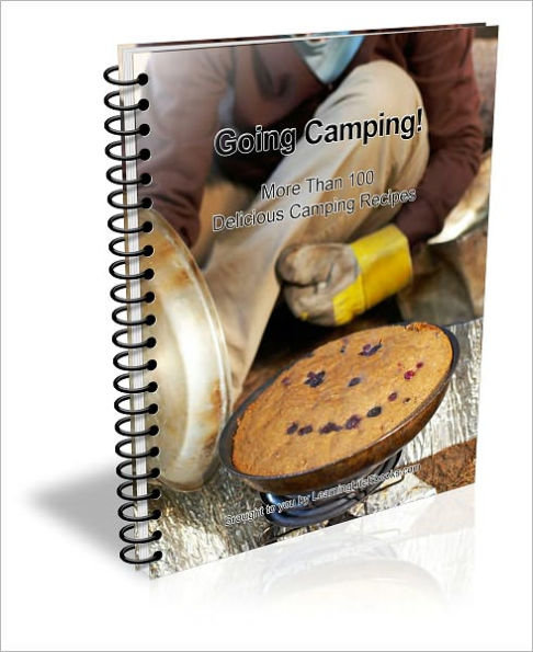 Going Camping! Recipes the Entire Family Will Enjoy