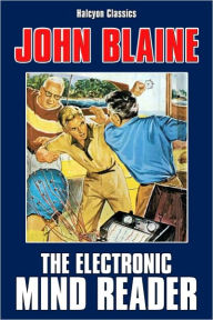 Title: The Electronic Mind Reader by John Blaine, Author: John Blaine