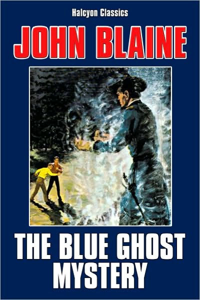 The Blue Ghost Mystery by John Blaine by John Blaine, Harold Leland ...