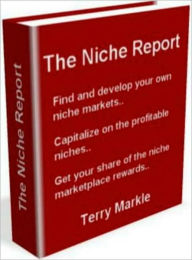 Title: The Niche Report, Author: Terrence Markle