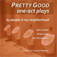 Title: Pretty Good One-Act Plays, Author: Lazarus Filament