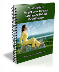 Title: Your Guide to Weight Loss Through Fasting and Natural Detoxification, Author: K.M. Brown