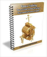 Title: Forex Trading: Your Guide to Becoming a Successful Forex Trader, Author: K.M. Brown
