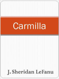 Title: Carmilla, Author: J. Sheridan Lefanu