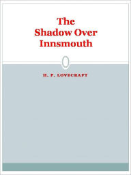 Title: The Shadow Over Innsmouth, Author: H. P. Lovecraft