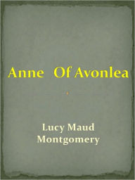 Title: Anne Of Avonlea, Author: Lucy Maud Montgomery