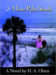 Title: A Lone Palm Stands, Author: H.A. Olsen