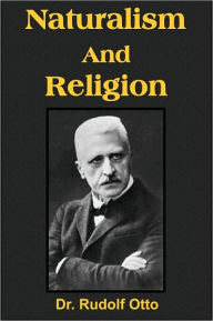 Title: Naturalism And Religion, Author: Dr. Rudolf Otto