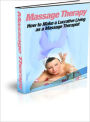 Massage Therapy How to Make A Lucrative Living As A Massage Therapist