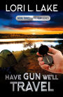 Have Gun We'll Travel: Book 3 in the Gun Series