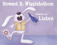 Title: Howard B. Wigglebottom Learns to Listen, Author: Howard Binkow