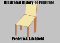 Title: Illustrated History Of Furniture:, Author: Frederick Litchfield