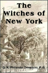 Title: The Witches of New York, Author: Q. K. Philander Doesticks