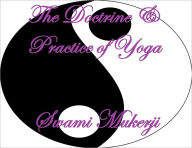 Title: The Doctrine And Practice Of Yoga, Author: Swami Mukerji