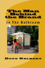 Title: The Man Behind The Brand - In The Bathroom, Author: Doug Gelbert