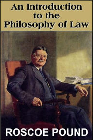 Title: An Introduction to the Philosophy of Law, Author: ROSCOE POUND