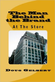 Title: The Man Behind The Brand - At The Store, Author: Doug Gelbert