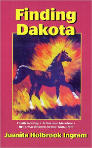 Title: Finding Dakota, Author: Juanita Holbrook Ingram