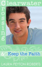 Keep the Faith (Clearwater Crossing Series #6)