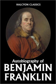 Title: Autobiography of Benjamin Franklin, Author: Benjamin Franklin