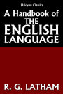 A Handbook of the English Language