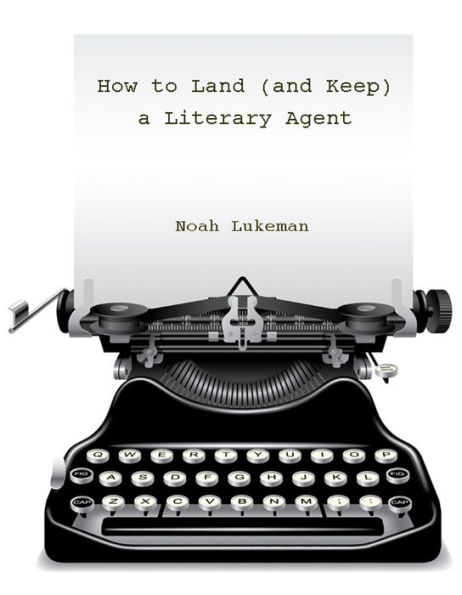 How to Land (and Keep) a Literary Agent