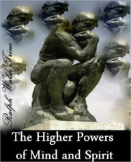 Title: THE HIGHER POWERS OF MIND AND SPIRIT, Author: RALPH WALDO TRINE