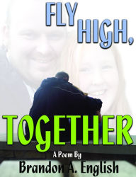 Title: Fly High, Together, Author: Brandon English