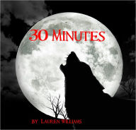 Title: 30 Minutes, Author: J. L. Williams