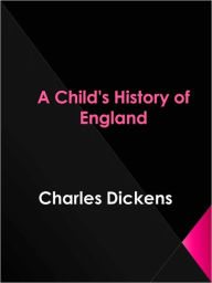 Title: A Child's History of England, Author: Charles Dickens