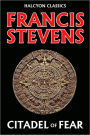 Citadel of Fear by Francis Stevens