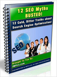 Title: 12 SEO Myths BUSTED!, Author: Chakraborty