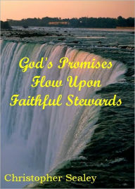 Title: God's Promises Flow Upon Faithful Stewards, Author: Christopher Sealey