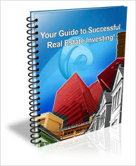 Title: Your Guide to Successful Real Estate Investing!, Author: David Brown