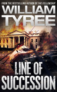 Title: Line of Succession: A Thriller, Author: William Tyree