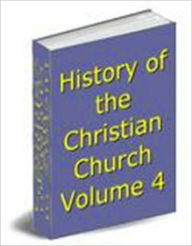 Title: History of the Christian Church, Volume IV: Nicene and Post-Nicene Christianity. A.D. 311-600, Author: Philip Schaff