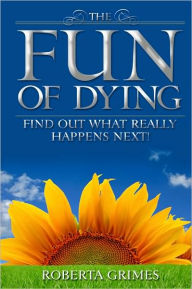 Title: The Fun of Dying, Author: Roberta Grimes