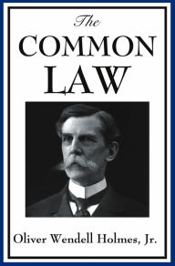 Title: The Common Law, Author: Oliver Wendell Holmes