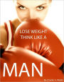 Lose Weight Think Like A Man