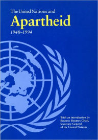 Title: United Nations and Apartheid 1948-1994, Author: United Nations